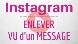 Comment enlever vu sur Instagram ?
